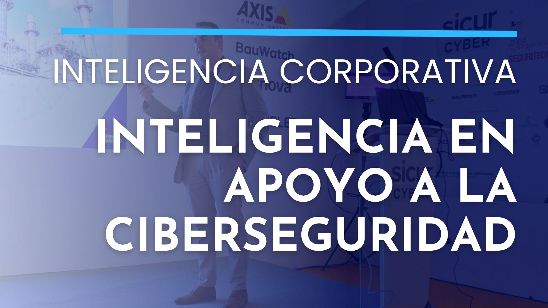 Ponencia de Inteligencia corporativa en Sicurciber 2026