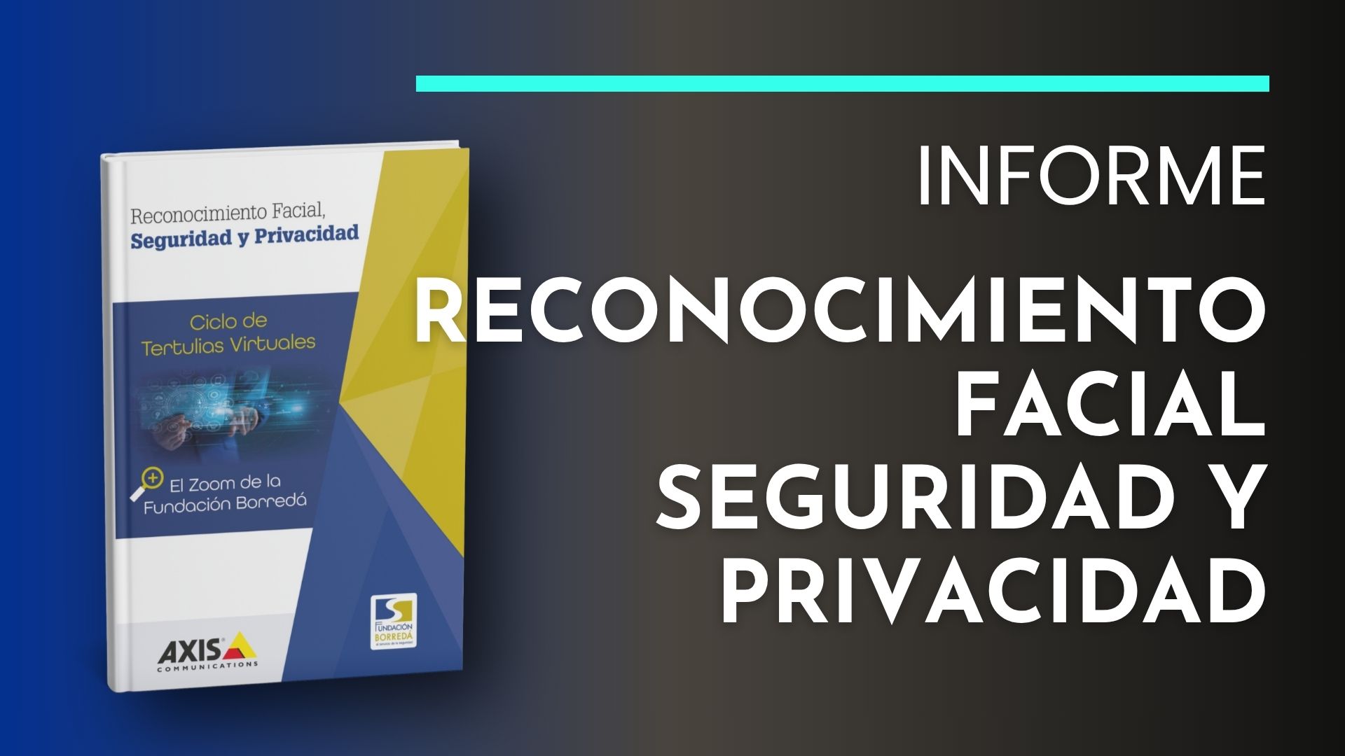 Informe de reconocimiento facial. Seguridad y Privacidad de Fundación Borredá