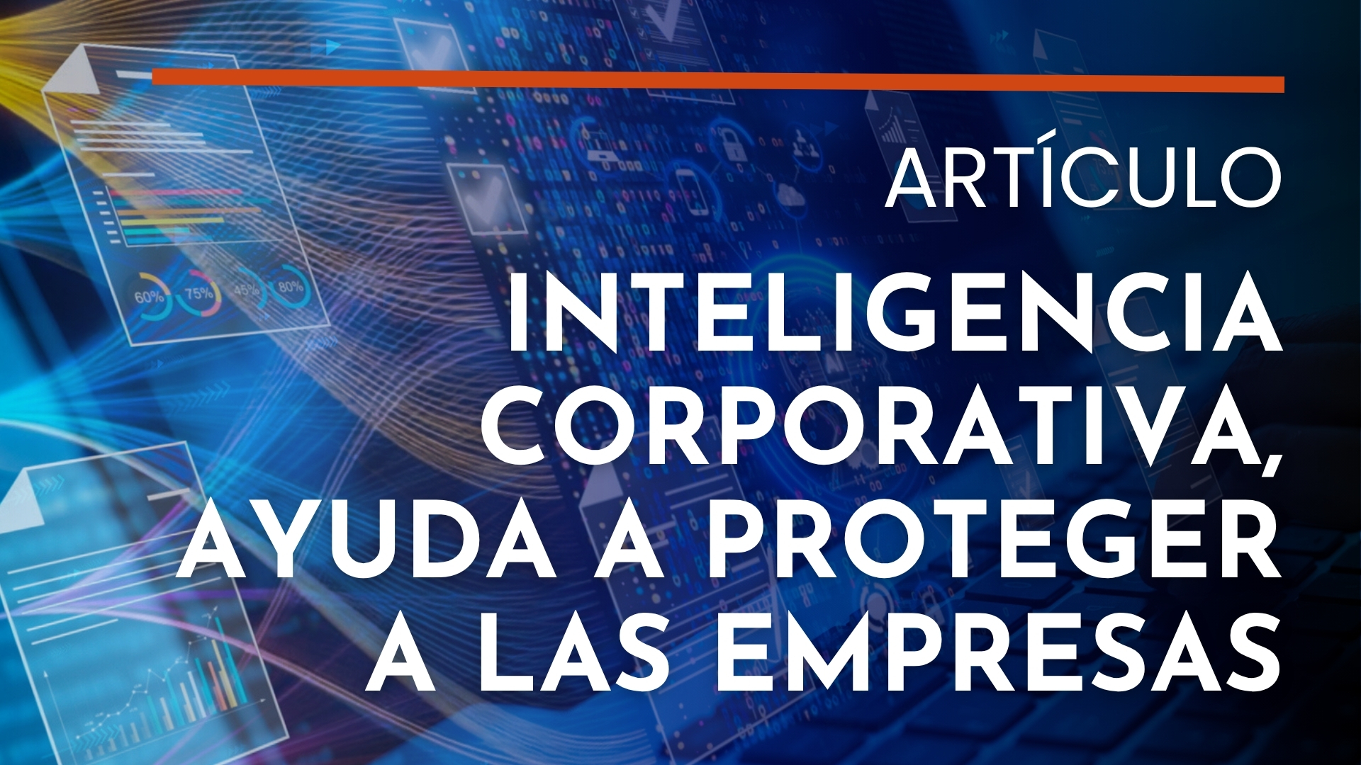 Caso de inteligencia corporativa y protección de secretos empresariales en la gestión de seguridad
