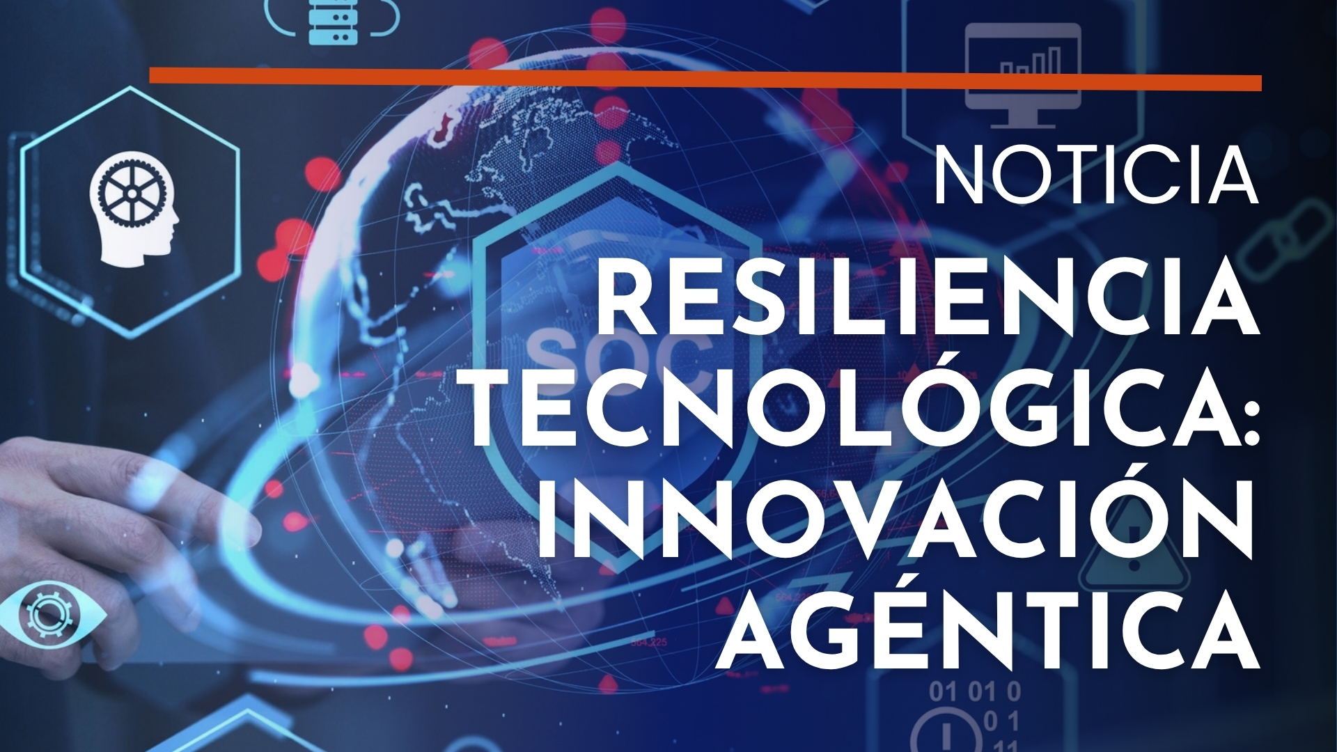 Solución de resiliencia tecnológica y ciberseguridad de Prosegur Cybersecurity